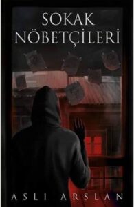 Aslı Arslan «Sokak Nöbetçileri» - ücretsiz çevrimiçi kitap indir ve oku