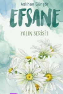 Aslıhan Güngör «Efsana» - ücretsiz çevrimiçi kitap indir ve oku