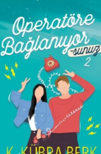 K.Kübra Berk «Operatöre Bağlanıyorsunuz 2»