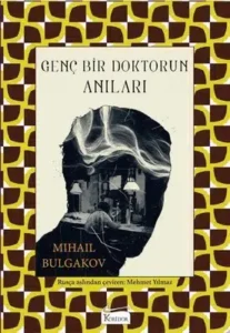 Mihail Bulgakov «Genç Bir Doktorun Anıları»