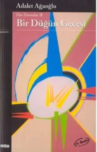 Adalet Ağaoğlu «Bir Düğün Gecesi»