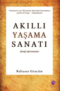 Baltasar Gracián «Akıllı Yaşama Sanatı»