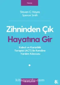 Steven C. Hayes, Spencer Smith «Zihninden Çık Hayatına Gir»