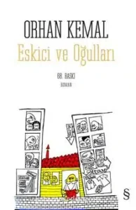 Orhan Kemal «Eskici ve Oğulları»