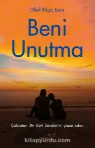 Dilek Bilgiç Esen «Beni Unutma»