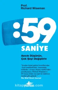 Richard Wiseman «59 Saniye – Azıcık Düşünün, Çok Şeyi Değiştirin»