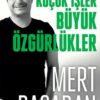 Mert Başaran «Küçük İşler Büyük Özgürlükler»