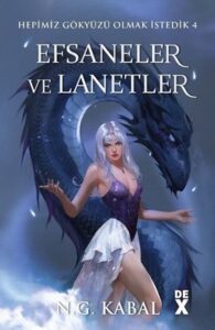 N.G. Kabal «Hepimiz Gökyüzü Olmak İstedik 4 - Efsaneler ve Lanetler»