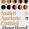 Ahmet Hamdi Tanpınar «Saatleri Ayarlama Enstitüsü»