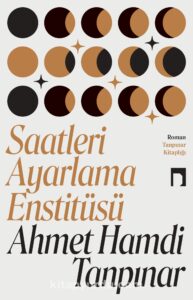 Ahmet Hamdi Tanpınar «Saatleri Ayarlama Enstitüsü»