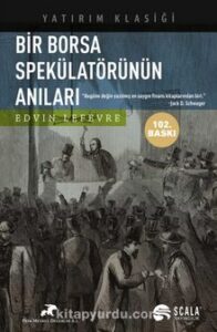Edvin Lefevre «Bir Borsa Spekülatörünün Anıları» 