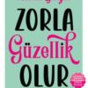 Neslim Güngen «Zorla Güzellik Olur»