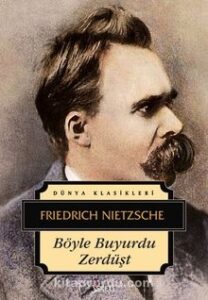 Friedrich Nietzsche «Böyle Buyurdu Zerdüşt»
