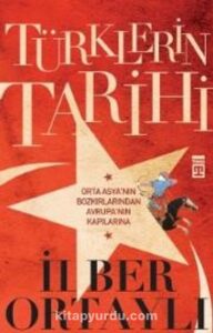 Prof. Dr. İlber Ortaylı «Türklerin Tarihi»