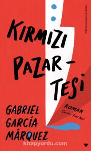 Gabriel Garcia Marquez «Kırmızı Pazartesi»