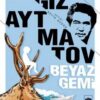 Cengiz Aytmatov «Beyaz Gemi»