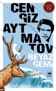 Cengiz Aytmatov «Beyaz Gemi» 