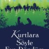 Carol Rifka Brunt «Kurtlara Söyle Eve Döndüm»